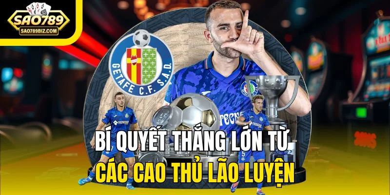 Bí quyết thắng lớn từ các cao thủ lão luyện