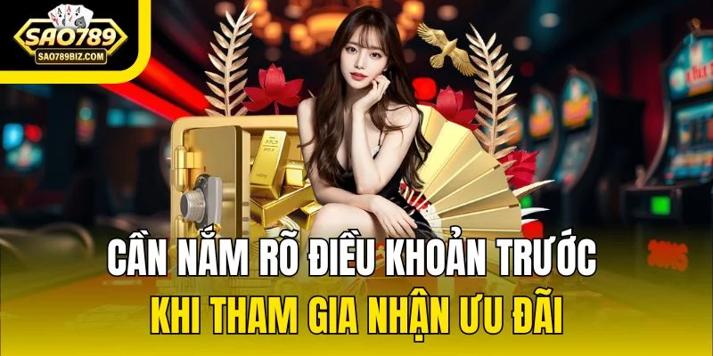 Cần nắm rõ điều khoản trước khi tham gia nhận ưu đãi