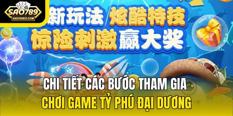 Chi tiết các bước tham gia chơi game tỷ phú đại dương