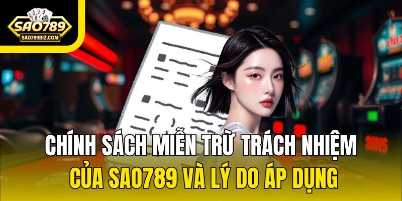 Chính sách miễn trừ trách nhiệm của SAO789 và lý do áp dụng