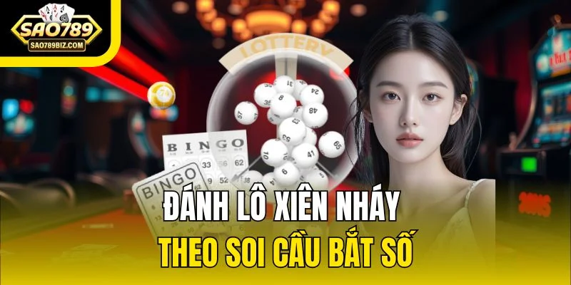 Đánh lô xiên nháy theo soi cầu bắt số