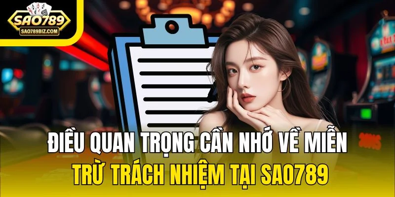 Điều quan trọng cần nhớ về miễn trừ trách nhiệm tại SAO789