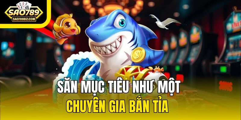 Săn mục tiêu như một chuyên gia bắn tỉa  