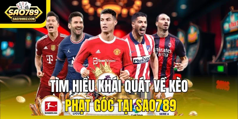 Tìm hiểu khái quát về kèo phạt góc tại SAO789