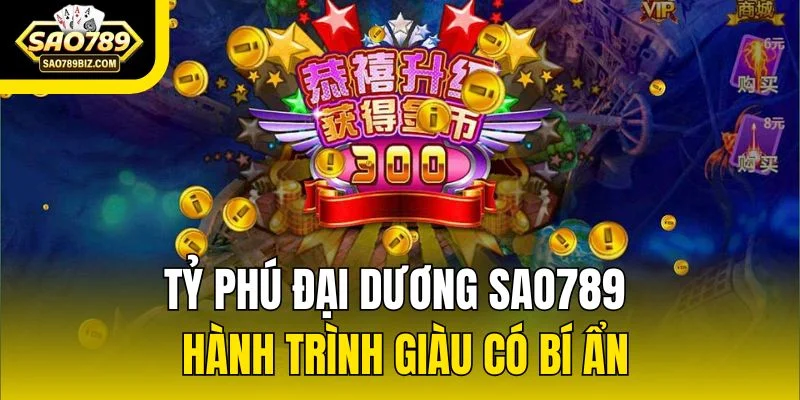 Tỷ Phú Đại Dương SAO789