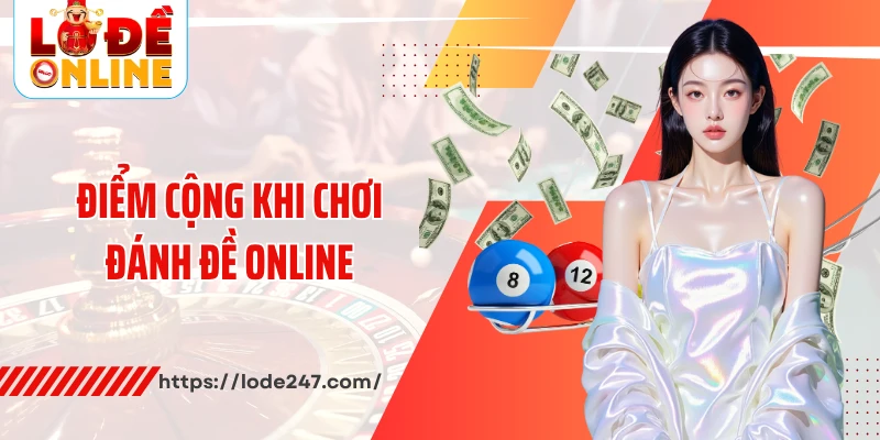 Điểm cộng khi chơi đánh đề online